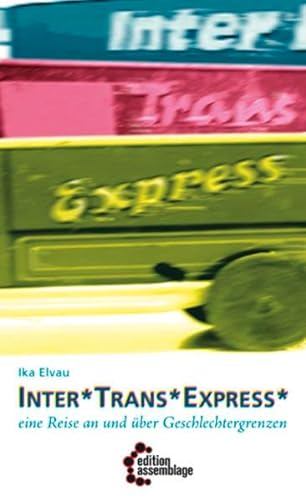 Inter*Trans*Express: Eine Reise an und über Geschlechtergrenzen